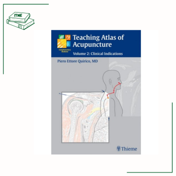 Teaching Atlas of Acupuncture Vol. 2 : Clinical Indications - P. Et. Quirico