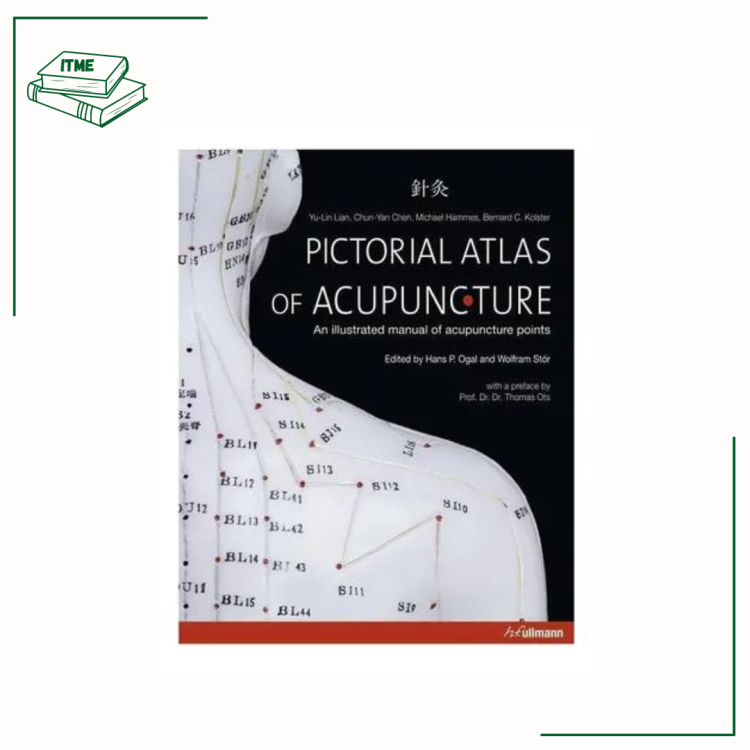 Pictorial Atlas of Acupuncture - Lian / Chen / Hammes / Kolster