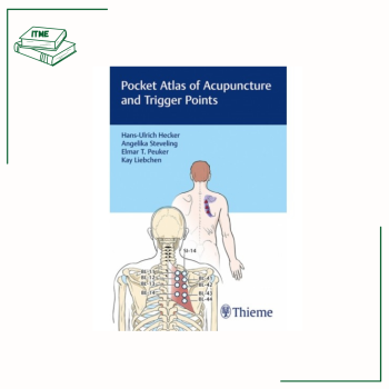 Pocket Atlas of Acupuncture and Trigger Points - Hecker / Steveling / Peuker / Liebchen