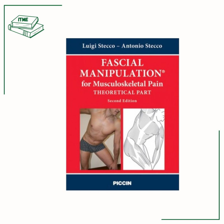 Fascial Manipulation for Musculoskeletal Pain Theoretical Part - L. Stecco & A. Stecco